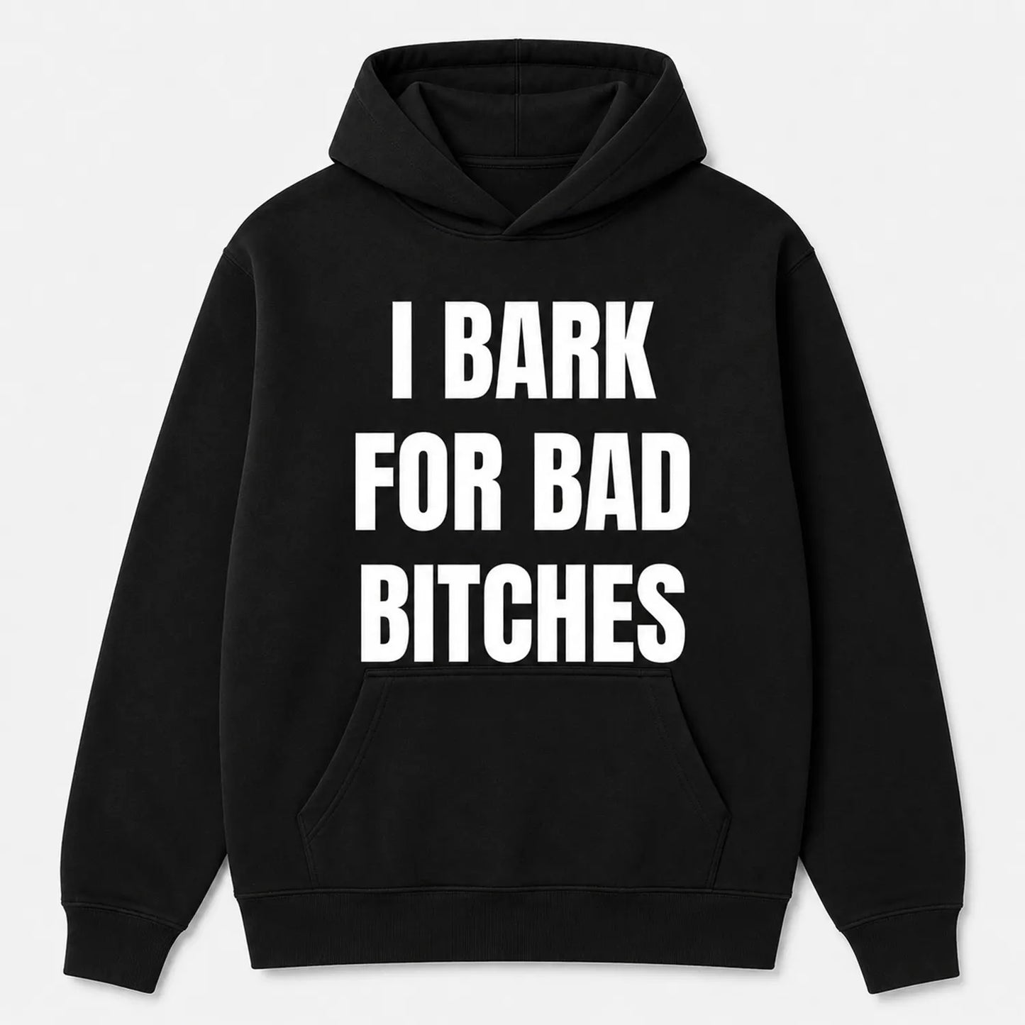 I Bark For Bad Bitches T-Shirt / Sweatshirt / Hoodie