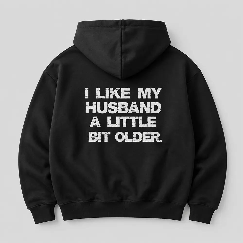 I Like My Husband A Little Bit Older T-Shirt / Sweatshirt / Hoodie