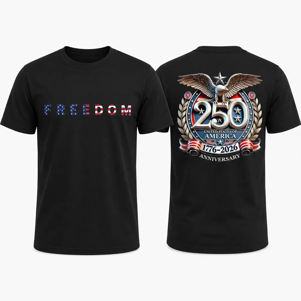 Freedom 250 Years 1776–2026 T-Shirt / Sweatshirt / Hoodie
