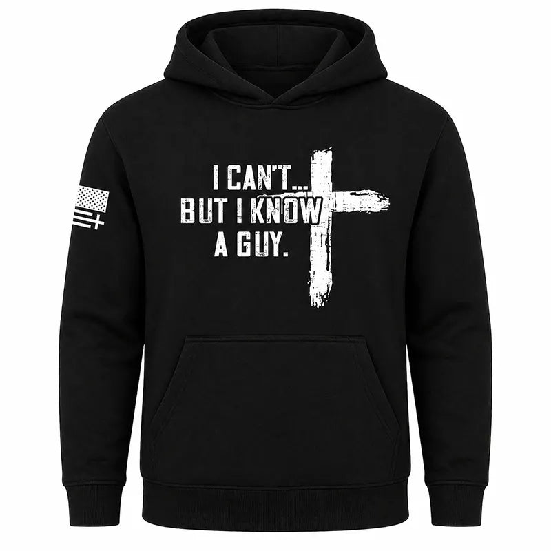 I Can’t But I Know A Guy T-Shirt / Sweatshirt / Hoodie