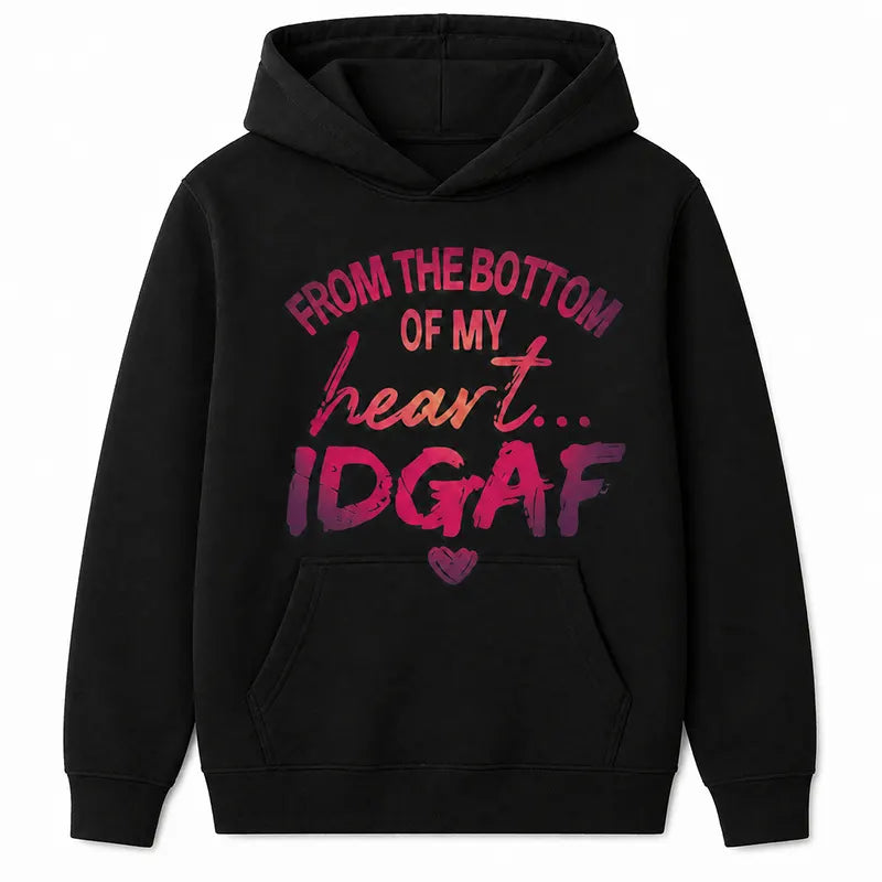 From The Bottom Of My Heart Idgaf Curve Graphic T-Shirt / Sweatshirt / Hoodie