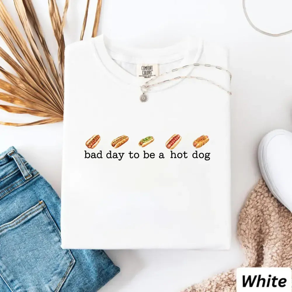 Bad Day To Be A Hot Dog T-Shirt / Sweatshirt / Hoodie