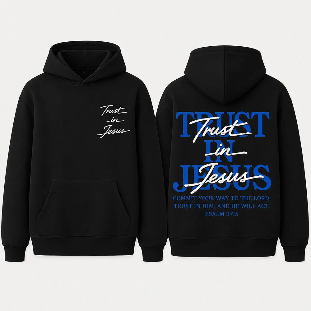Trust In Jesus Psalm 37:5 T-Shirt / Sweatshirt / Hoodie