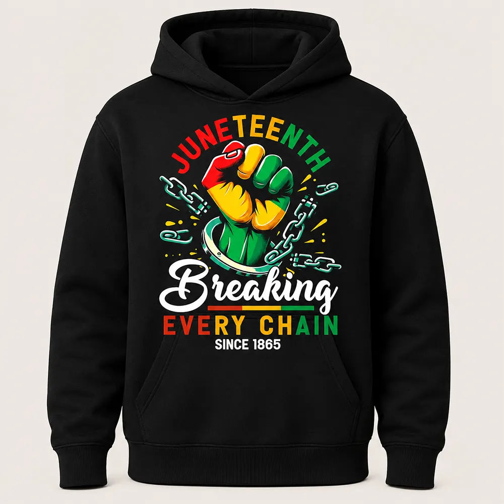 Juneteenth Breaking Every Chain Since 1865 T-Shirt / Sweatshirt / Hoodie