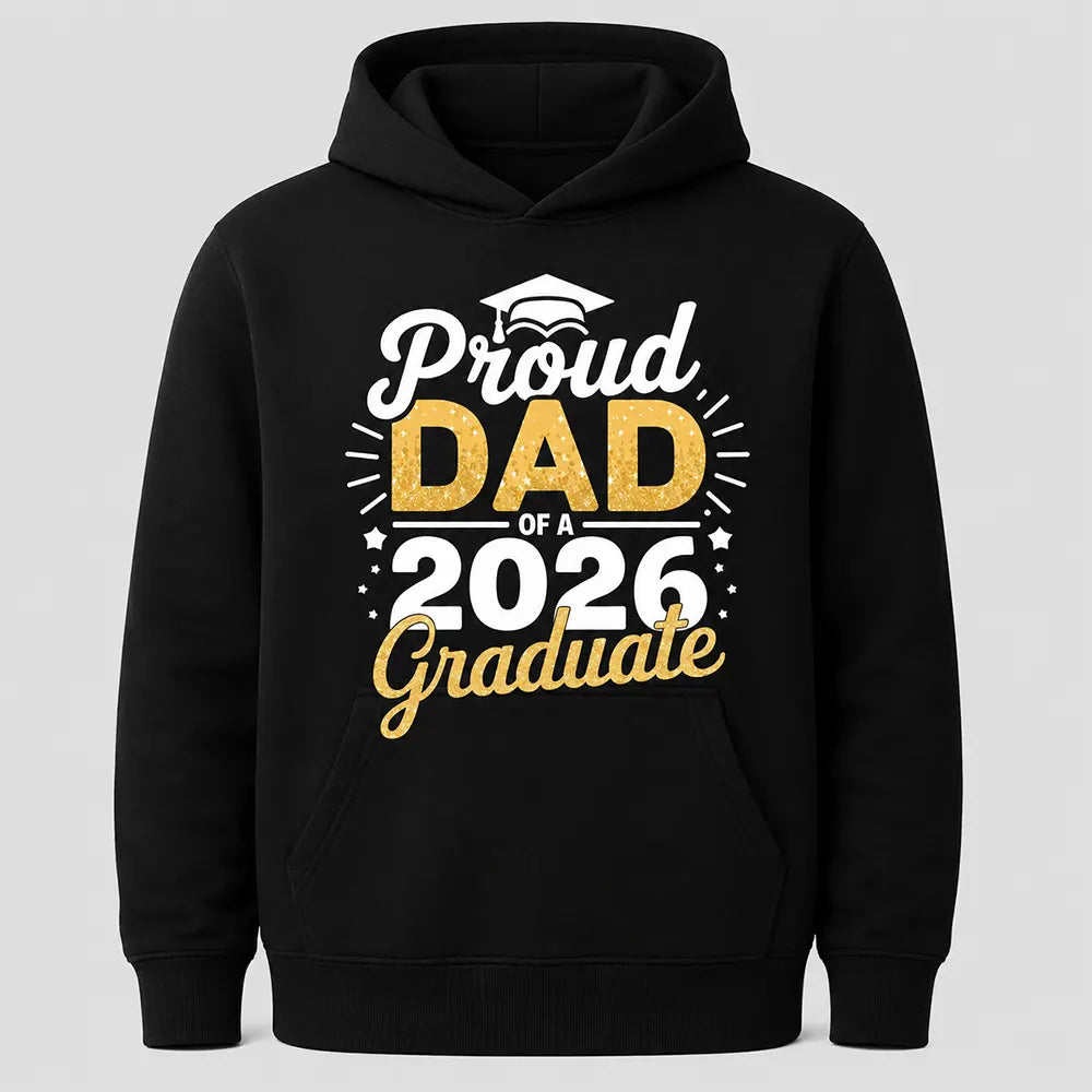 Proud Dad Of A 2026 Graduate T-Shirt / Sweatshirt / Hoodie