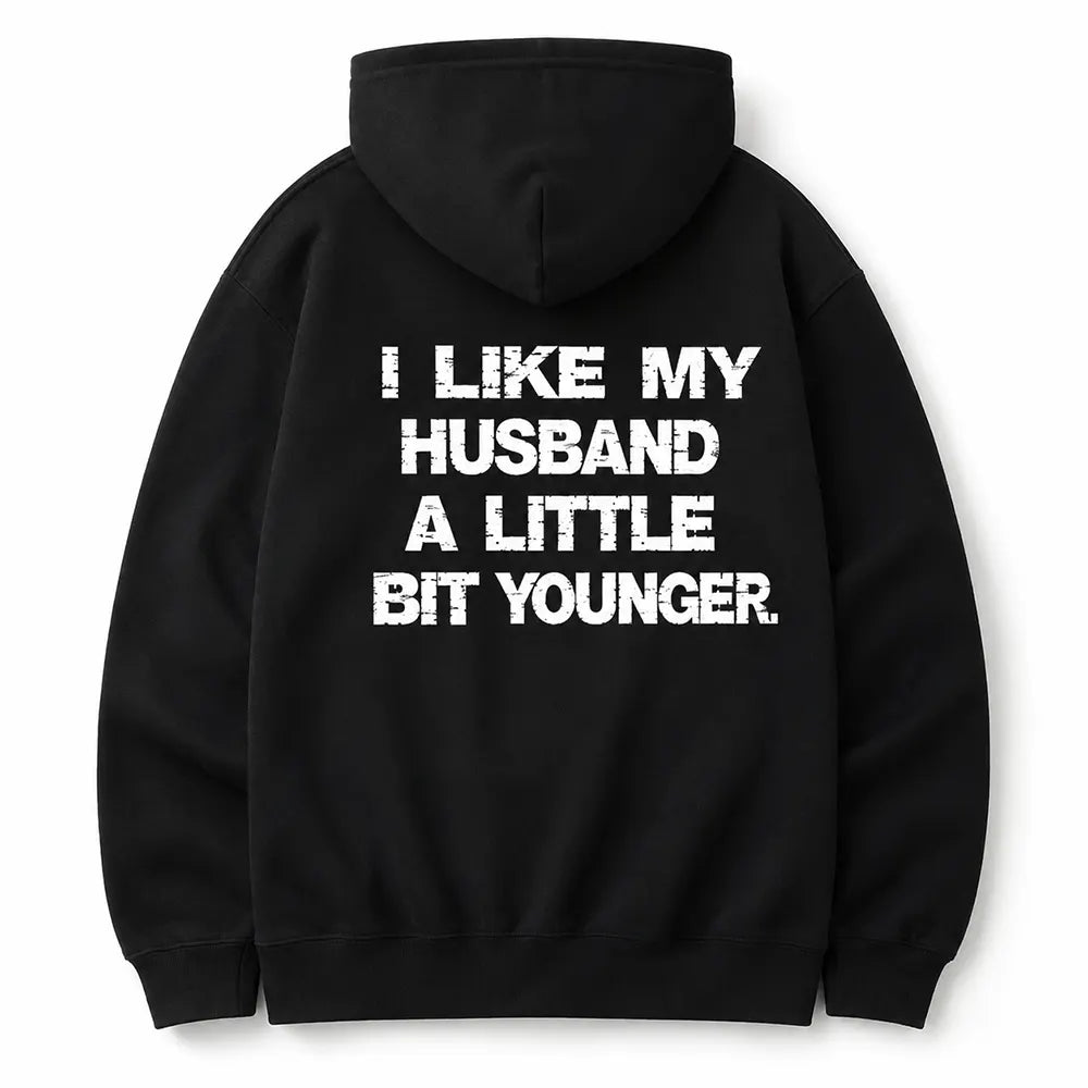 I Like My Husband A Little Bit Younger T-Shirt / Sweatshirt / Hoodie