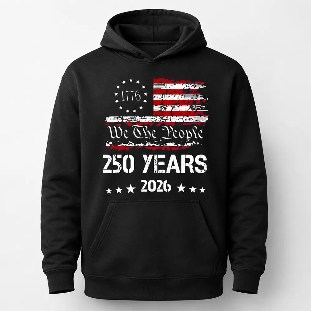 We The People 250 Years 2026 T-Shirt / Sweatshirt / Hoodie