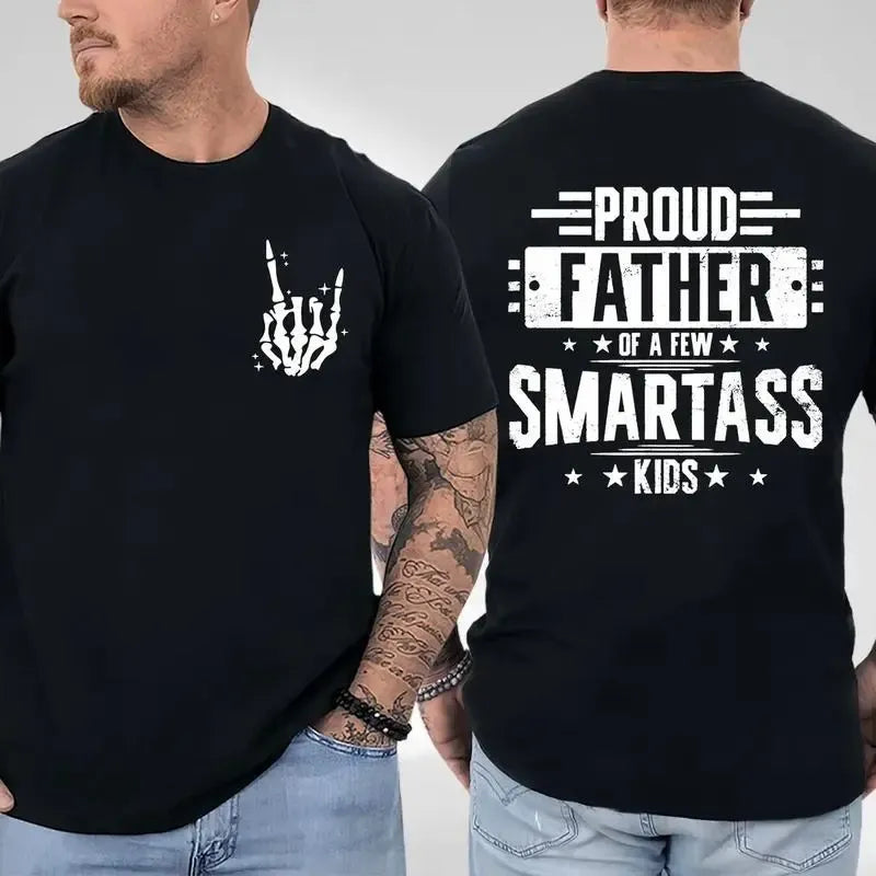 Proud Father Of A Few Smartass Kids T-Shirt / Sweatshirt / Hoodie