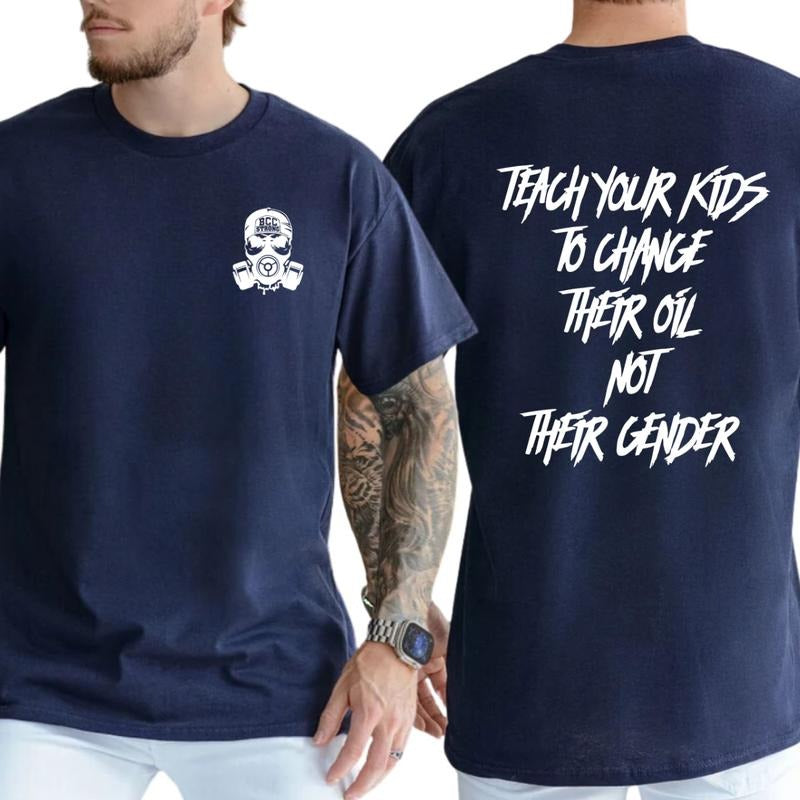 Teach Your Kids To Change Their Oil Not Their Gender T-Shirt / Sweatshirt / Hoodie