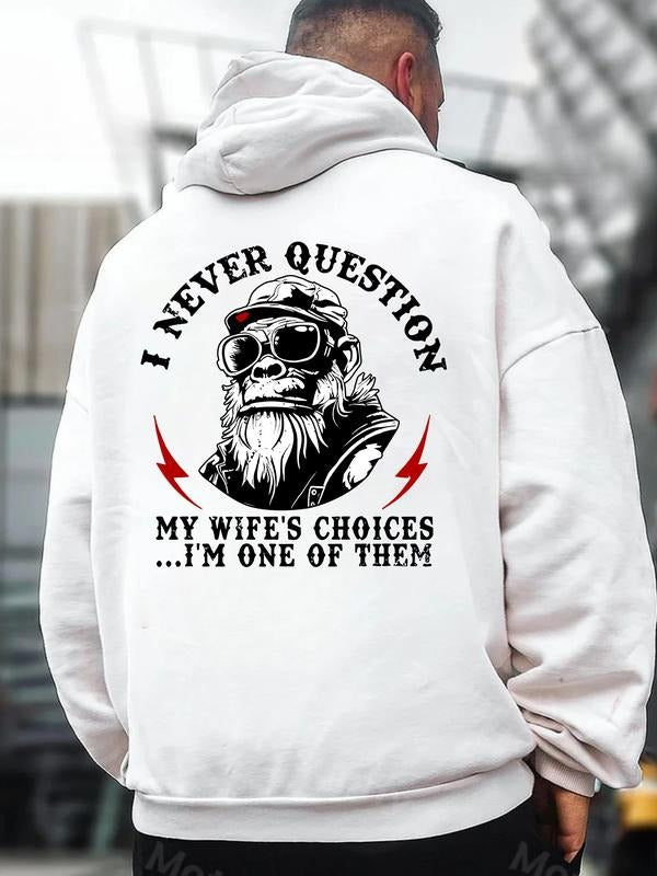 I Never Question My Wife's Choices I'm One Of Them T-Shirt / Sweatshirt / Hoodie