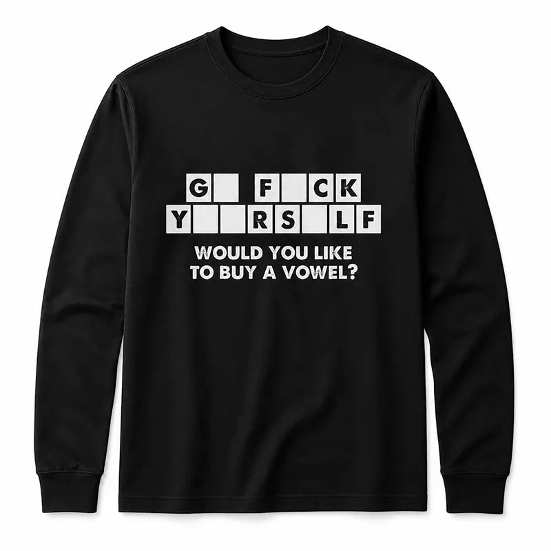 Would You Like To Buy A Vowel T-Shirt / Sweatshirt / Hoodie