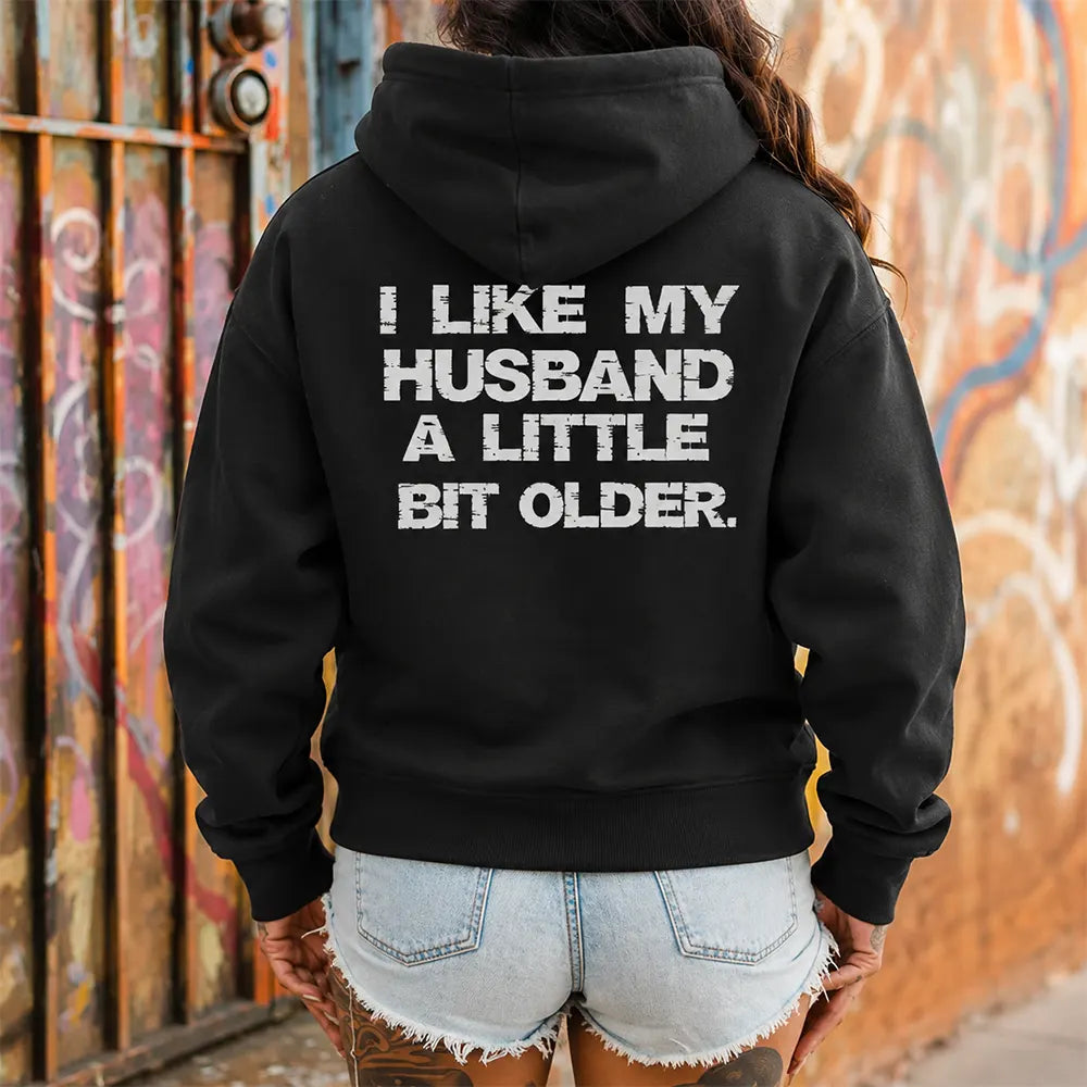 I Like My Husband A Little Bit Older T-Shirt / Sweatshirt / Hoodie