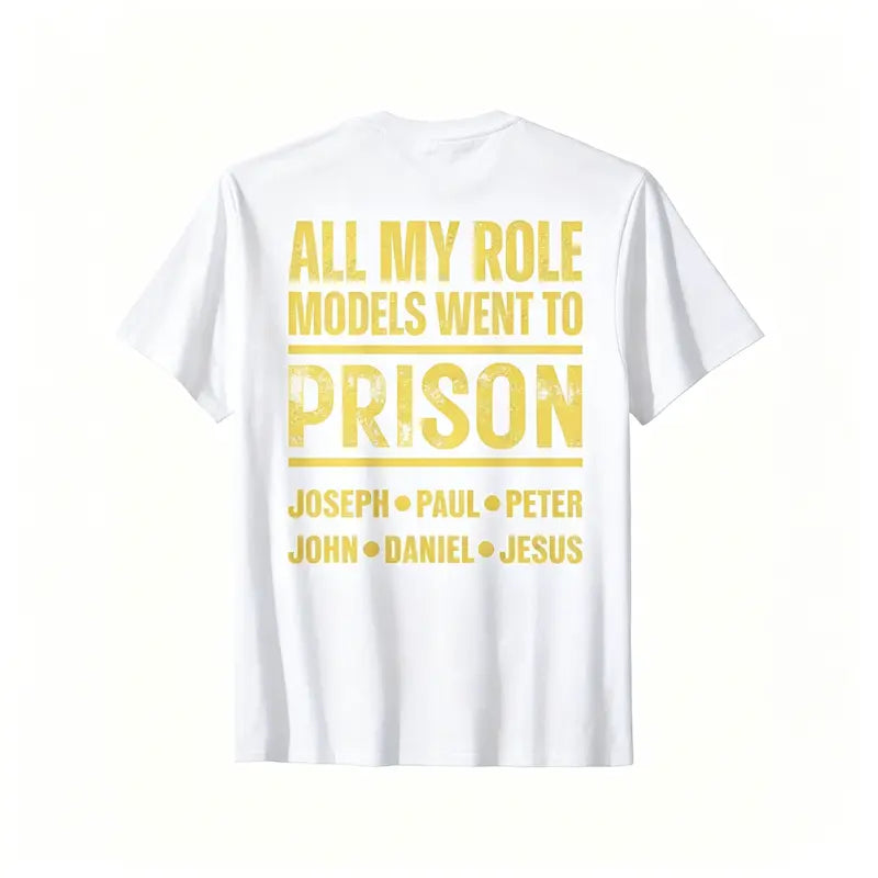 All My Role Models Went To Prison T-Shirt / Sweatshirt / Hoodie