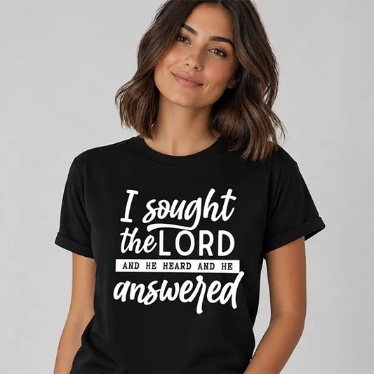 I Sought The Lord Women’s Faith Scripture T-Shirt / Sweatshirt / Hoodie
