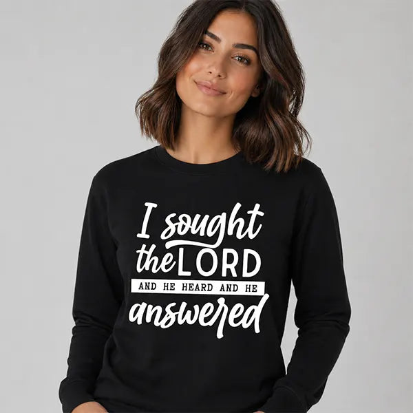 I Sought The Lord Women’s Faith Scripture T-Shirt / Sweatshirt / Hoodie