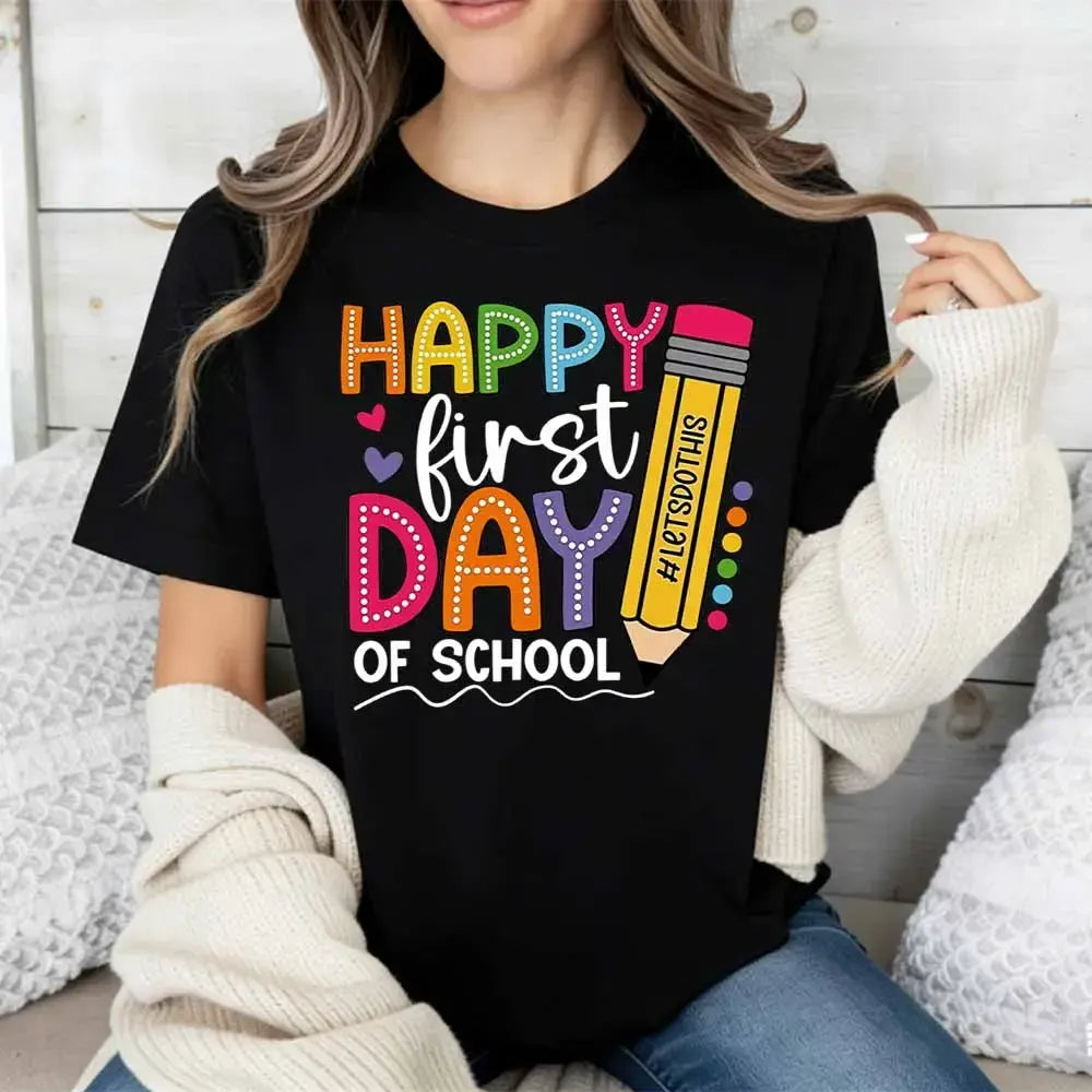 Happy First Day Of School T-Shirt / Sweatshirt / Hoodie