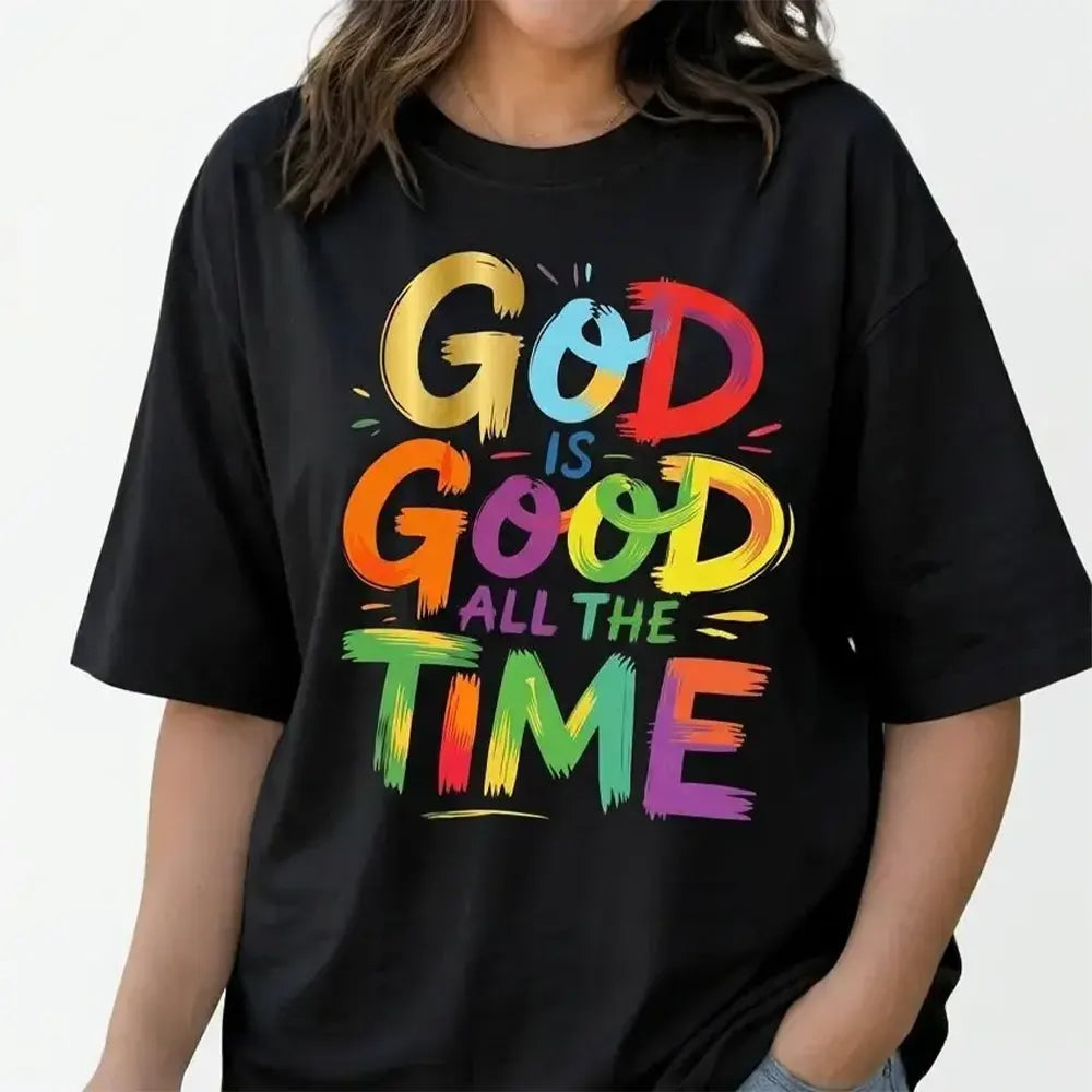 God Is Good All The Time T-Shirt / Sweatshirt / Hoodie