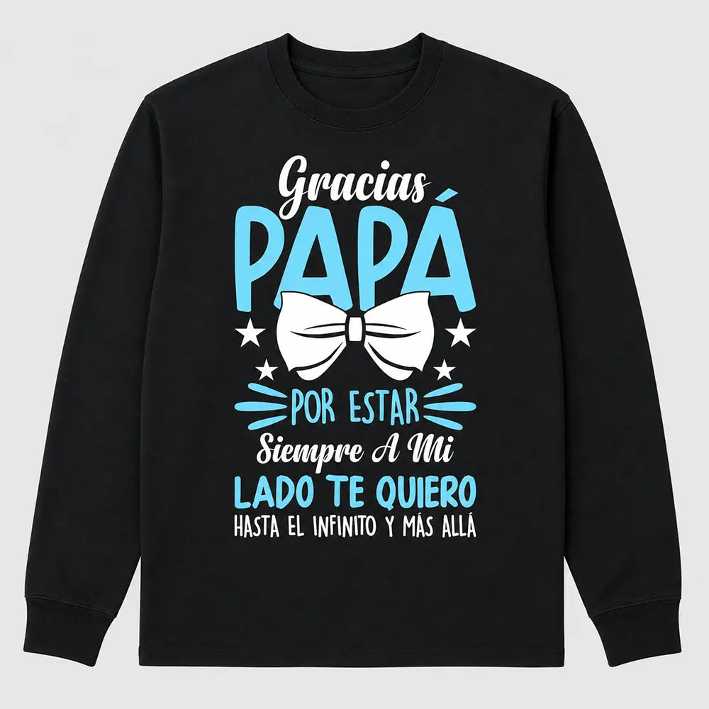 Thank You Dad For Always Being By My Side T-Shirt / Sweatshirt / Hoodie