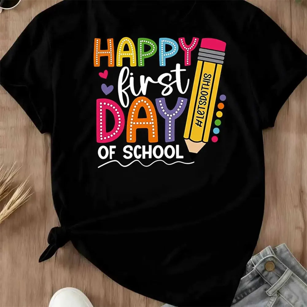 Happy First Day Of School T-Shirt / Sweatshirt / Hoodie