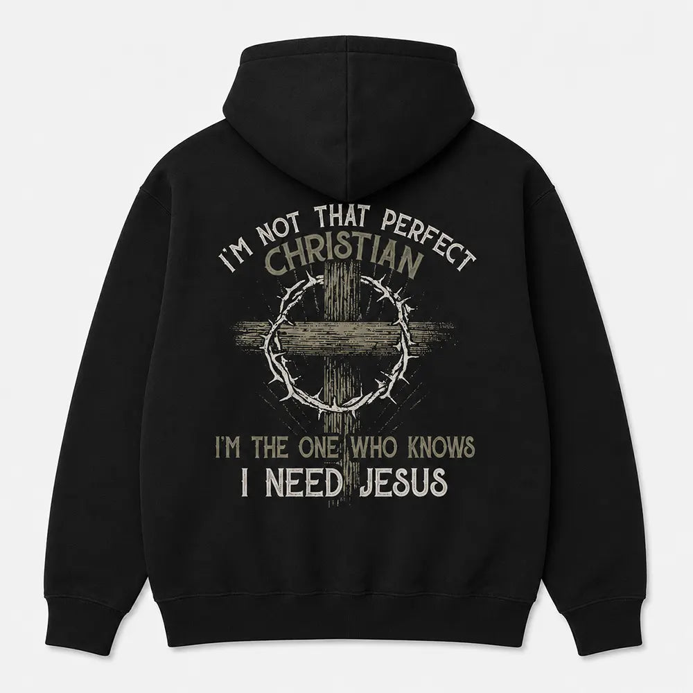Not Perfect Christian I Need Jesus T-Shirt / Sweatshirt / Hoodie