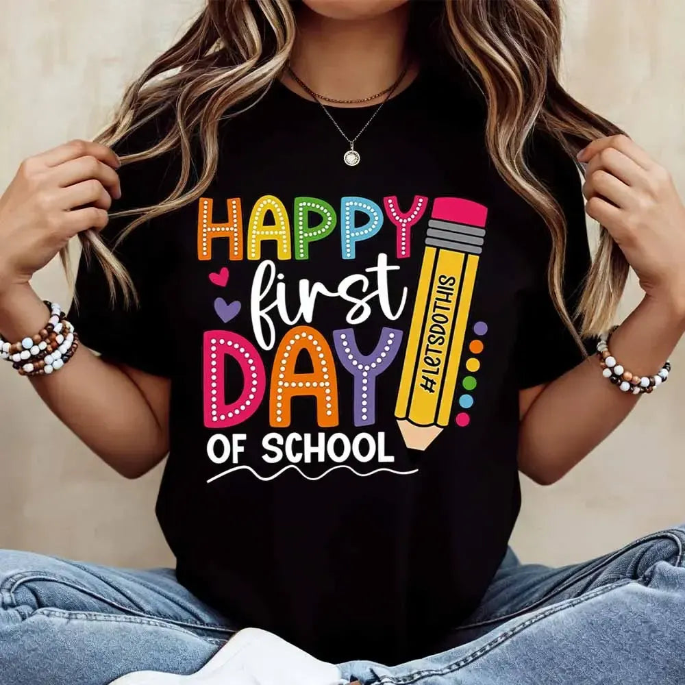 Happy First Day Of School T-Shirt / Sweatshirt / Hoodie
