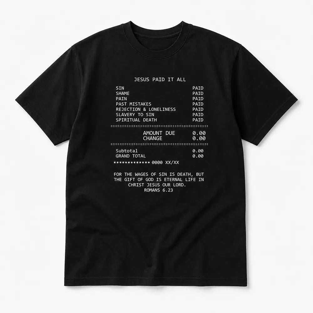 Jesus Paid It All Receipt T-Shirt / Sweatshirt / Hoodie