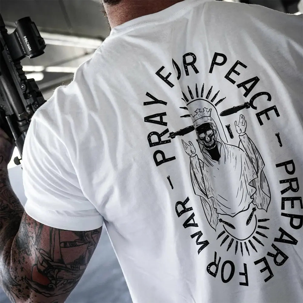 Pray For Peace Prepare For War T-Shirt / Sweatshirt / Hoodie