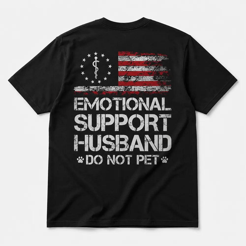 Emotional Support Husband Do Not Pet T-Shirt / Sweatshirt / Hoodie