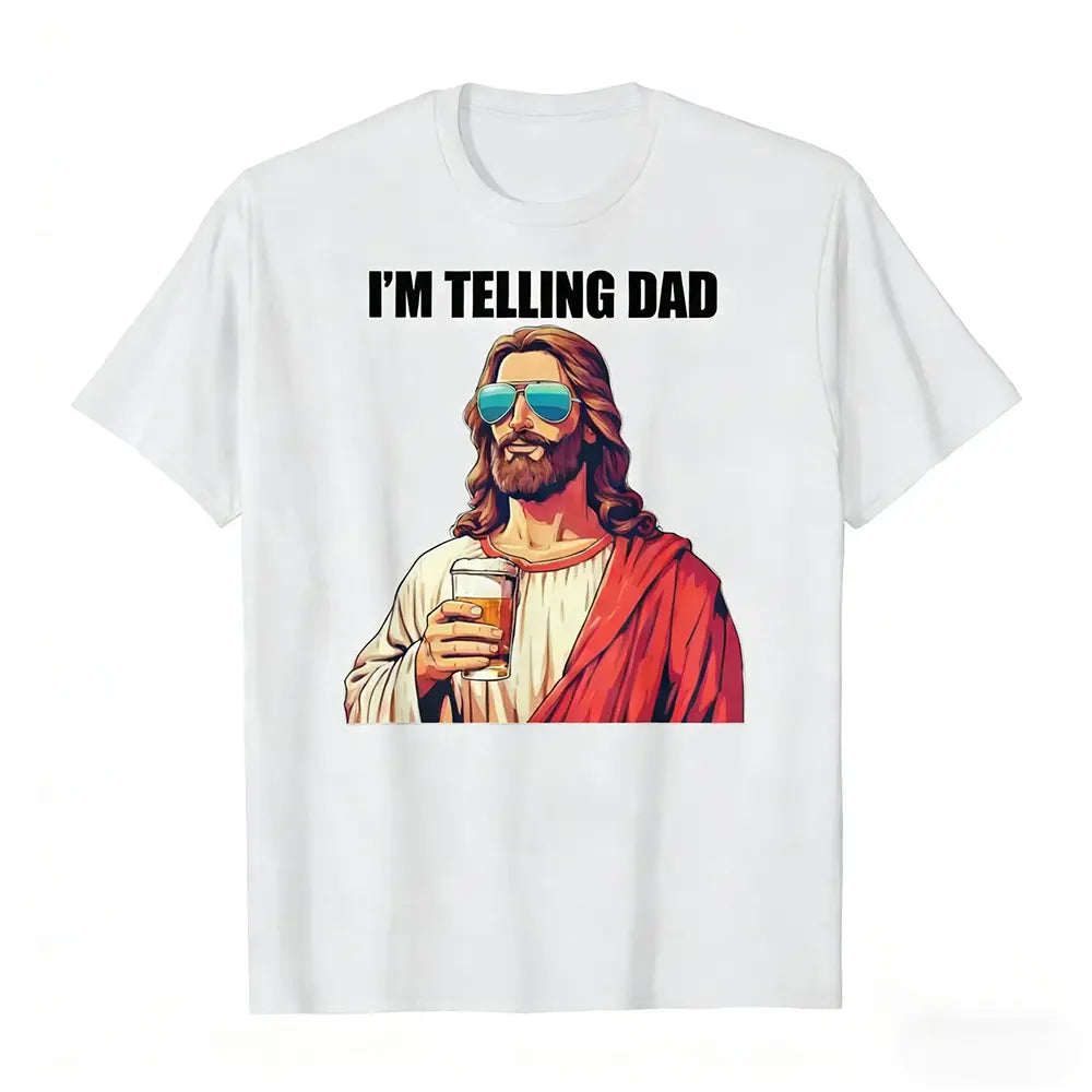 I’m Telling Dad Jesus Humor T-Shirt / Sweatshirt / Hoodie