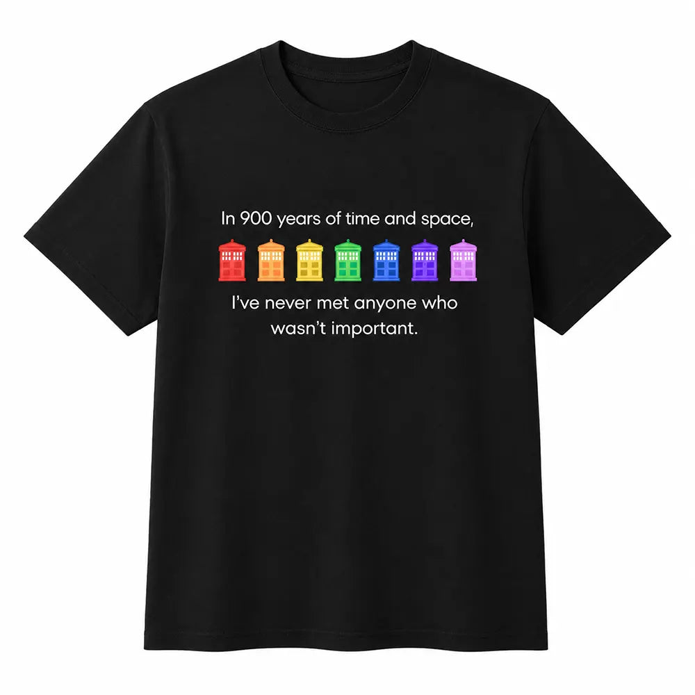 In 900 years of time and space T-Shirt / Sweatshirt / Hoodie