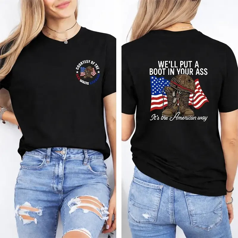 We’ll Put A Boot In Your Ass Patriotic Graphic T-Shirt / Sweatshirt / Hoodie