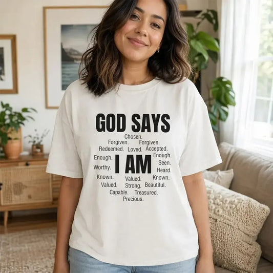 God Says I Am Chosen And Loved T-Shirt / Sweatshirt / Hoodie