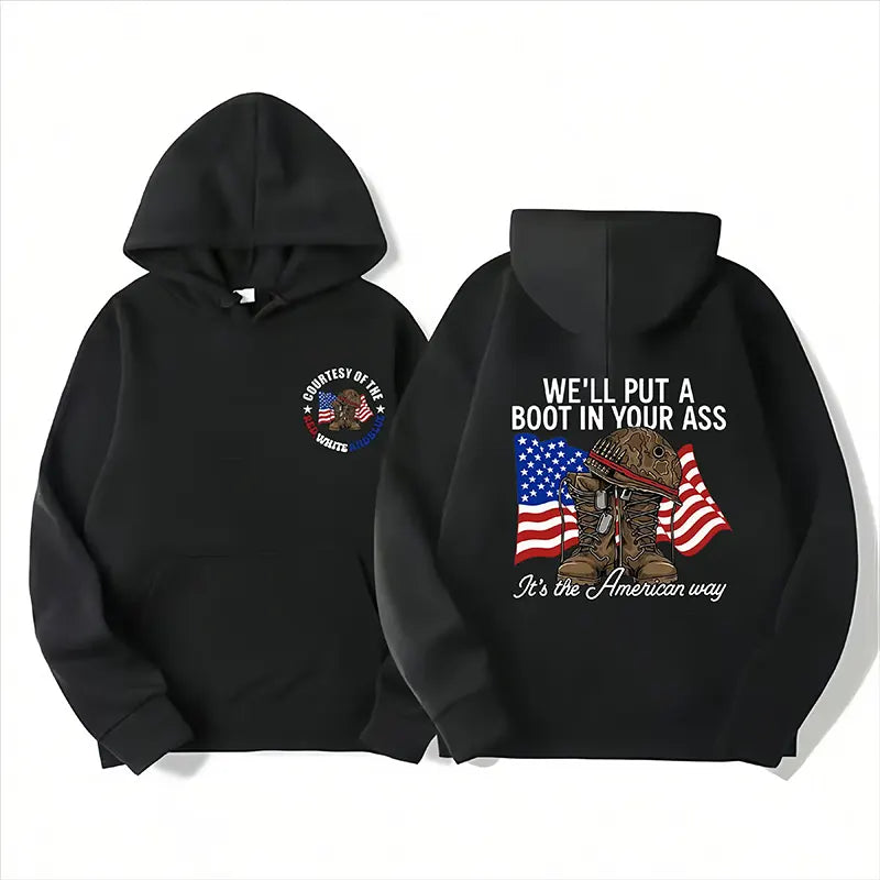 We’ll Put A Boot In Your Ass Patriotic Graphic T-Shirt / Sweatshirt / Hoodie