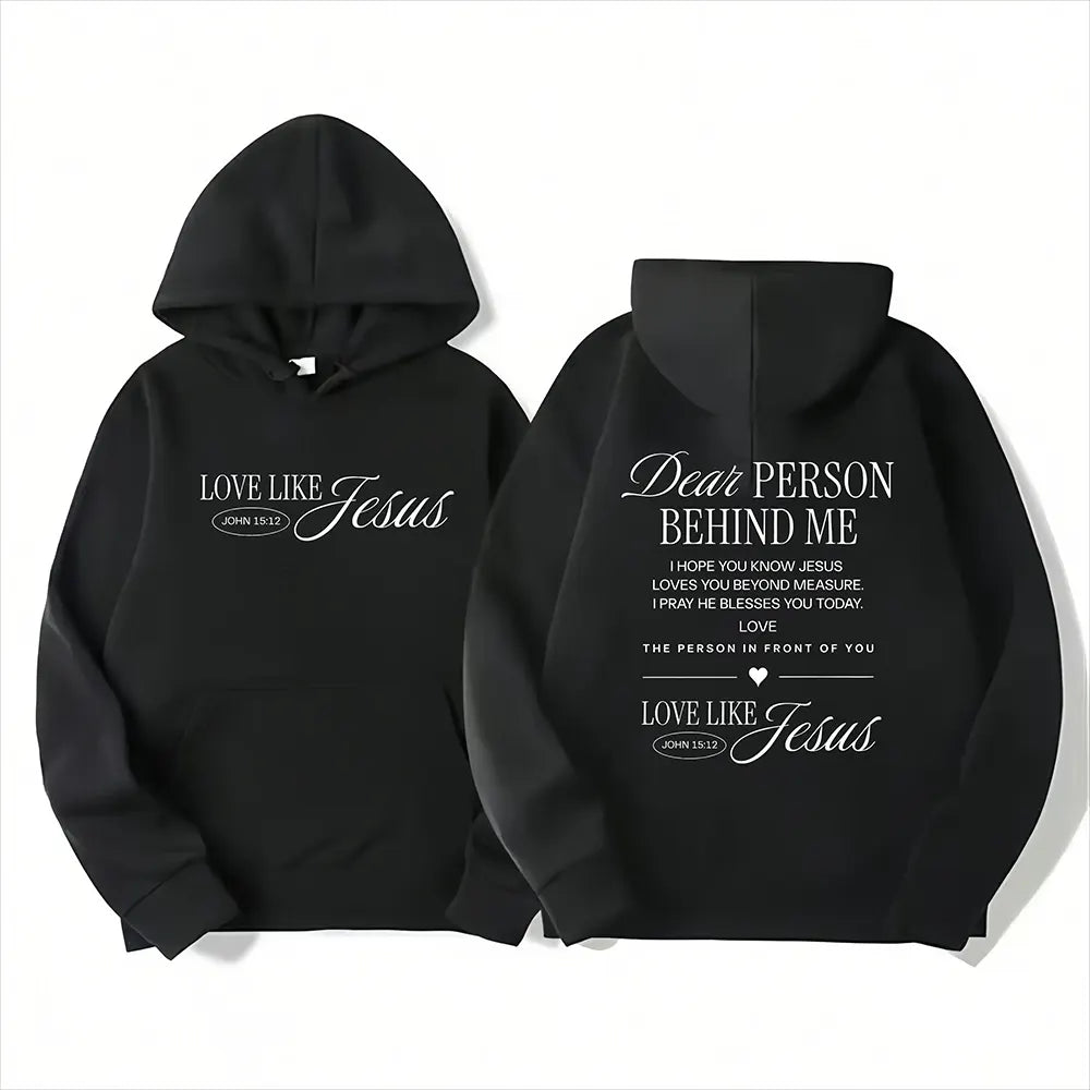 Dear Person Behind Me Love Like Jesus T-Shirt / Sweatshirt / Hoodie