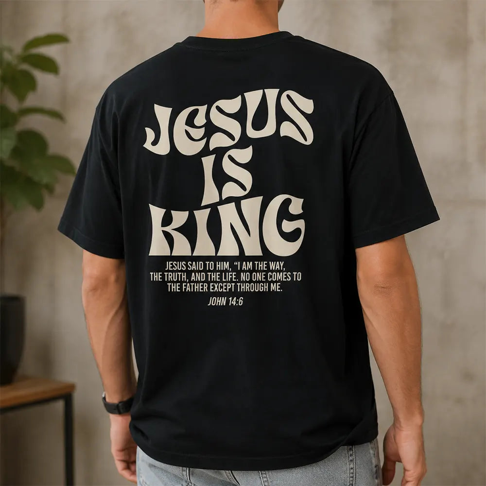 Jesus Is King John 14:6 T-Shirt / Sweatshirt / Hoodie