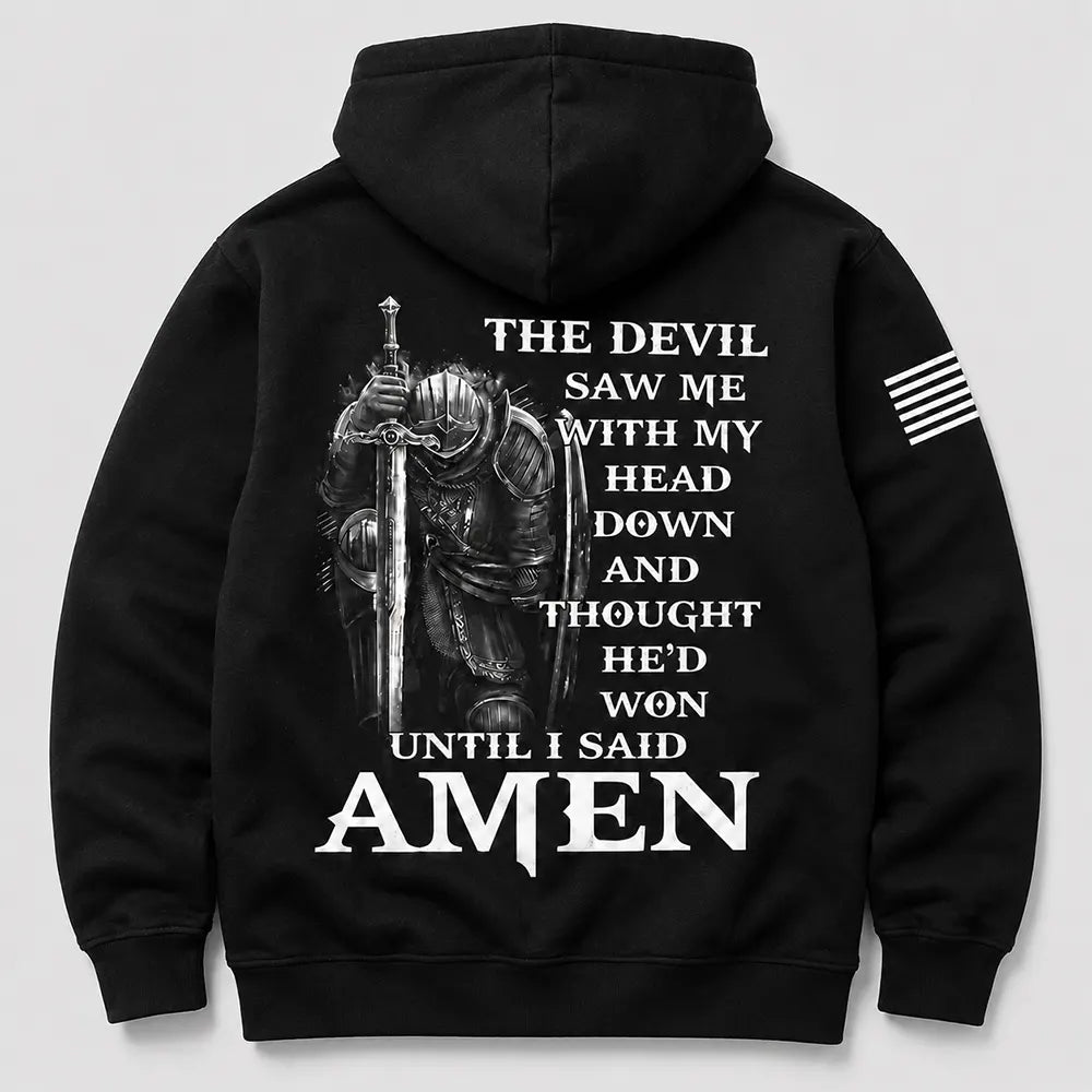 The Devil Saw Me Until I Said Amen T-Shirt / Sweatshirt / Hoodie