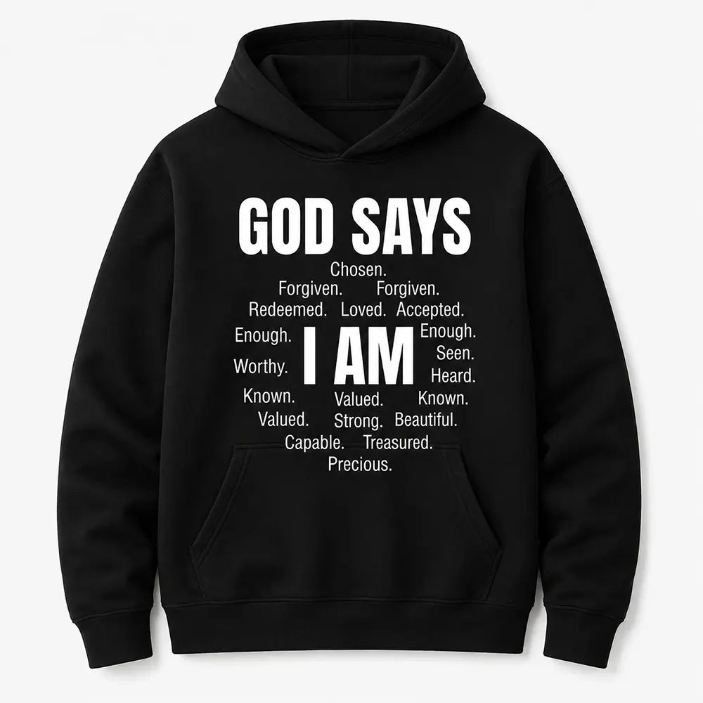 God Says I Am Chosen And Loved T-Shirt / Sweatshirt / Hoodie
