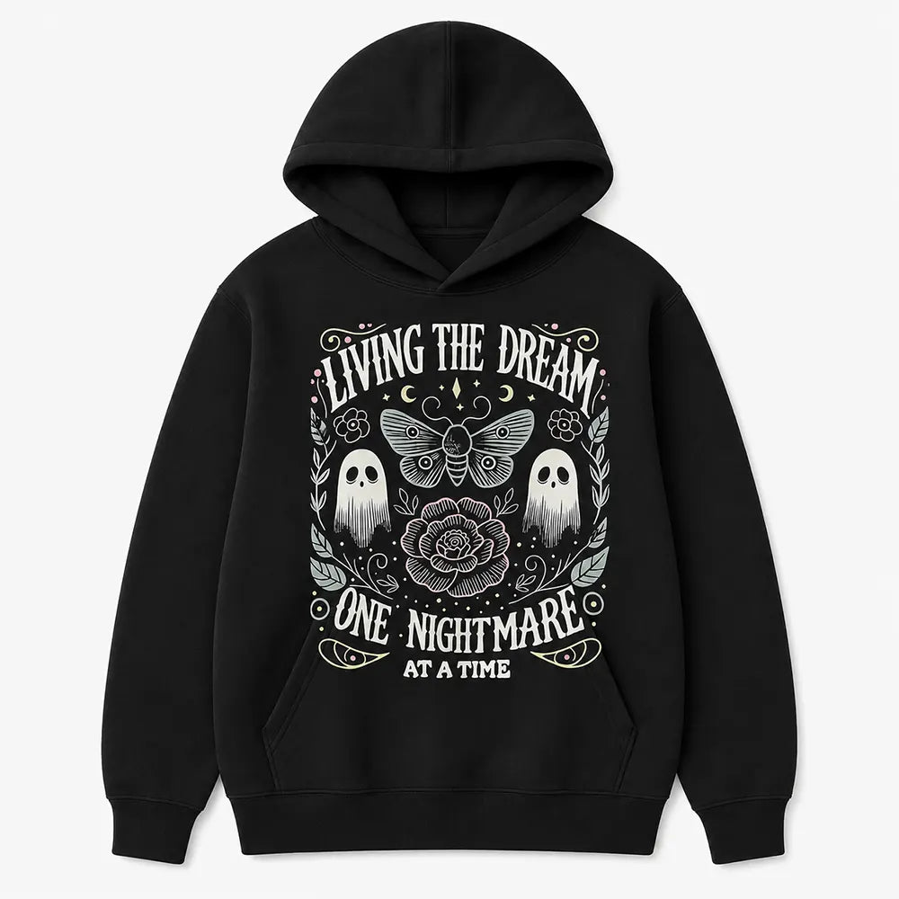 Living The Dream One Nightmare At A Time T-Shirt / Sweatshirt / Hoodie