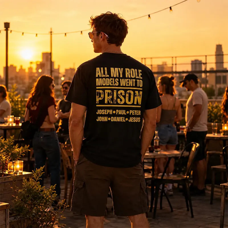 All My Role Models Went To Prison T-Shirt / Sweatshirt / Hoodie