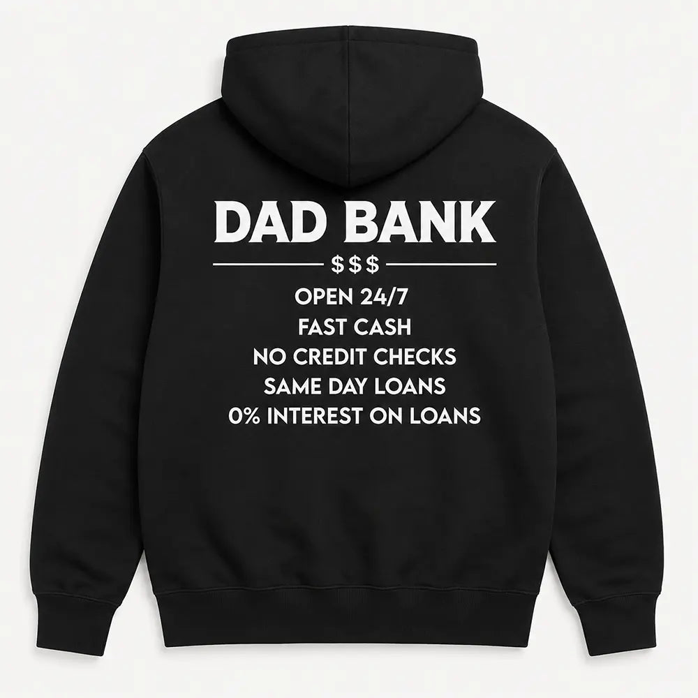 Dad Bank Open 24/7 Graphic T-Shirt / Sweatshirt / Hoodie