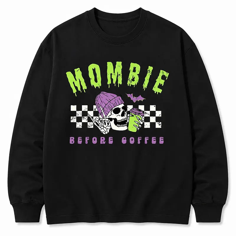 Mombie Before Coffee T-Shirt / Sweatshirt / Hoodie