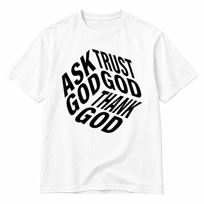 Ask God Trust God T-Shirt / Sweatshirt / Hoodie