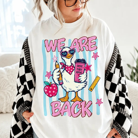 We Are Back Teacher Goose T-Shirt / Sweatshirt / Hoodie