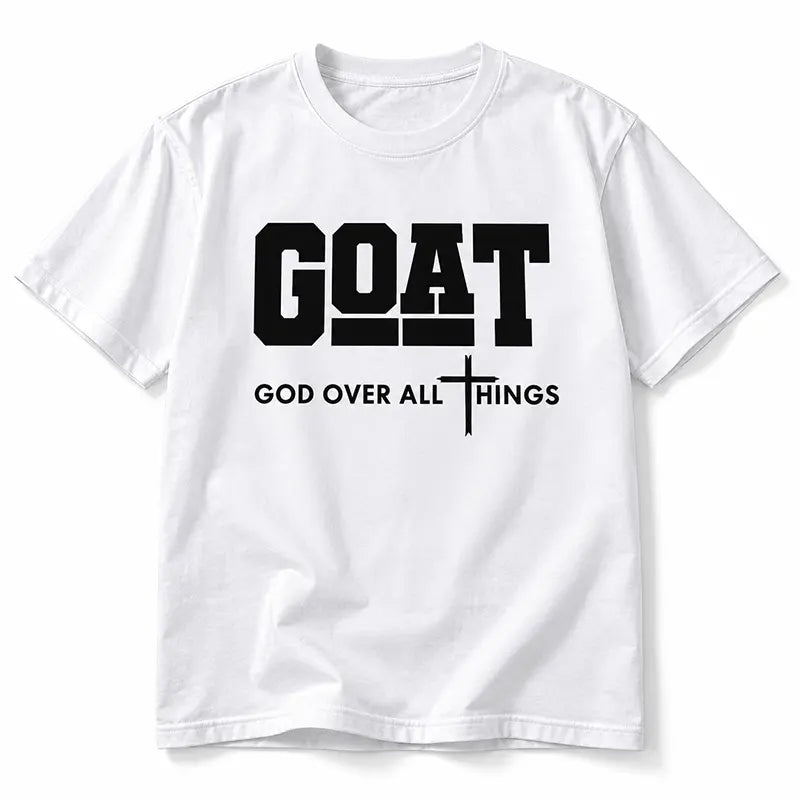 GOAT God Over All Things T-Shirt / Sweatshirt / Hoodie