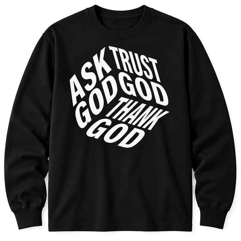 Ask God Trust God T-Shirt / Sweatshirt / Hoodie