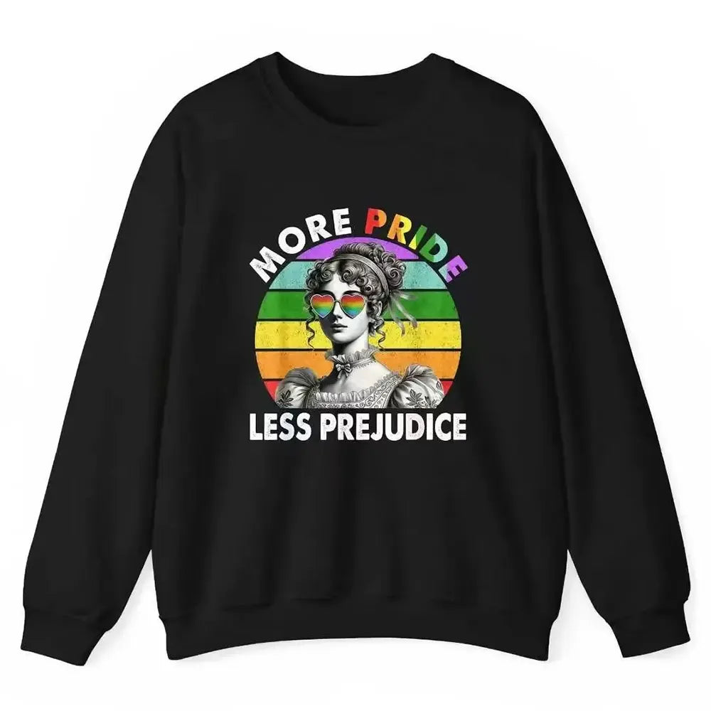 More Pride Less Prejudice T-Shirt / Sweatshirt / Hoodie