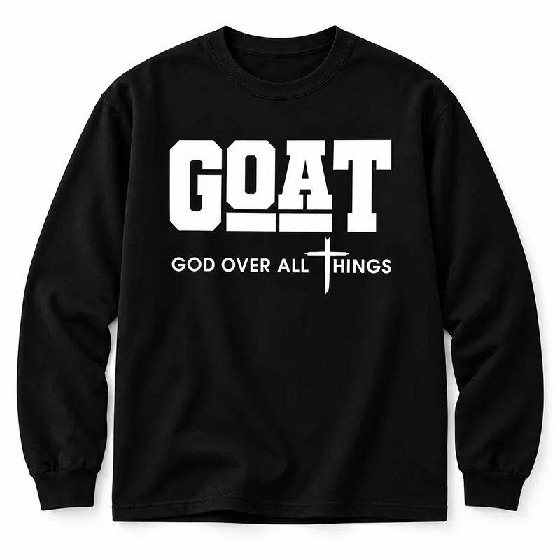 GOAT God Over All Things T-Shirt / Sweatshirt / Hoodie