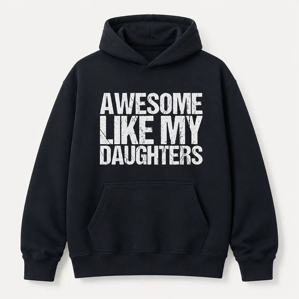 Awesome Like My Daughters T-Shirt / Sweatshirt / Hoodie