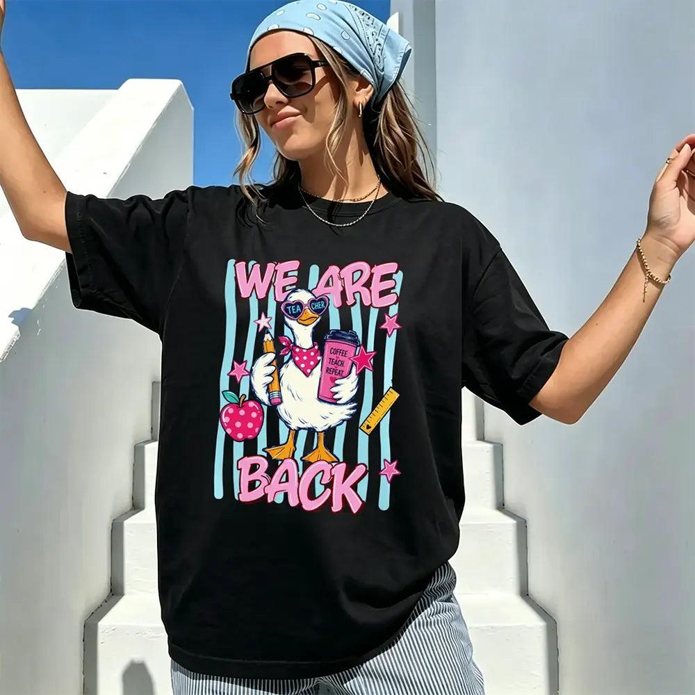 We Are Back Teacher Goose T-Shirt / Sweatshirt / Hoodie