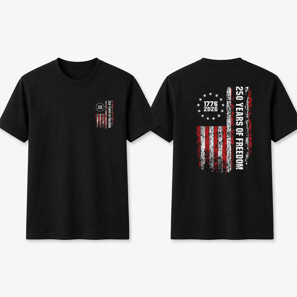 250 Years Of Freedom American Flag 1776–2026 T-Shirt / Sweatshirt / Hoodie